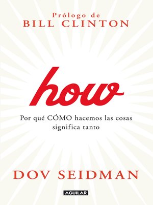 cover image of How. Por qué CÓMO hacemos las cosas significa tanto